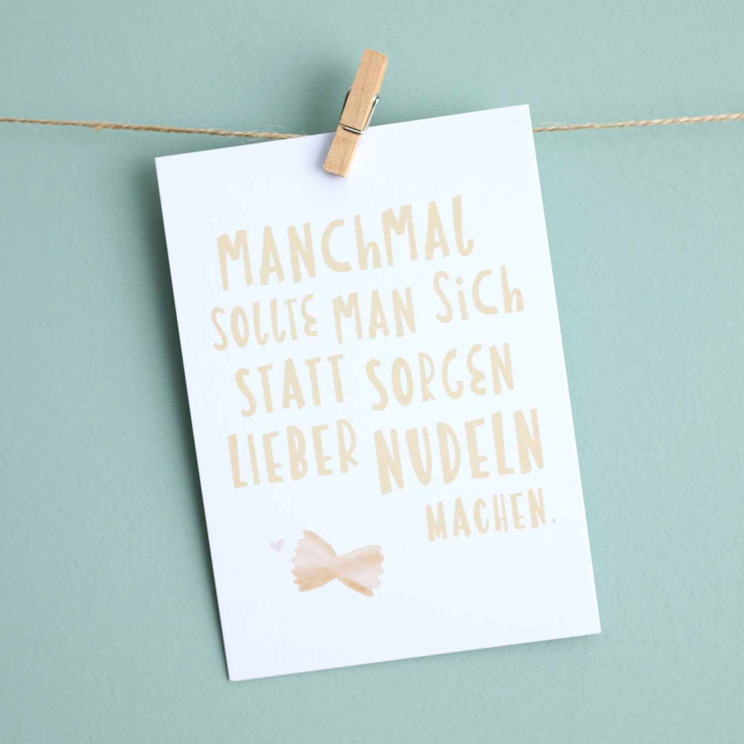 Postkarte „Statt Sorgen lieber Nudeln machen“